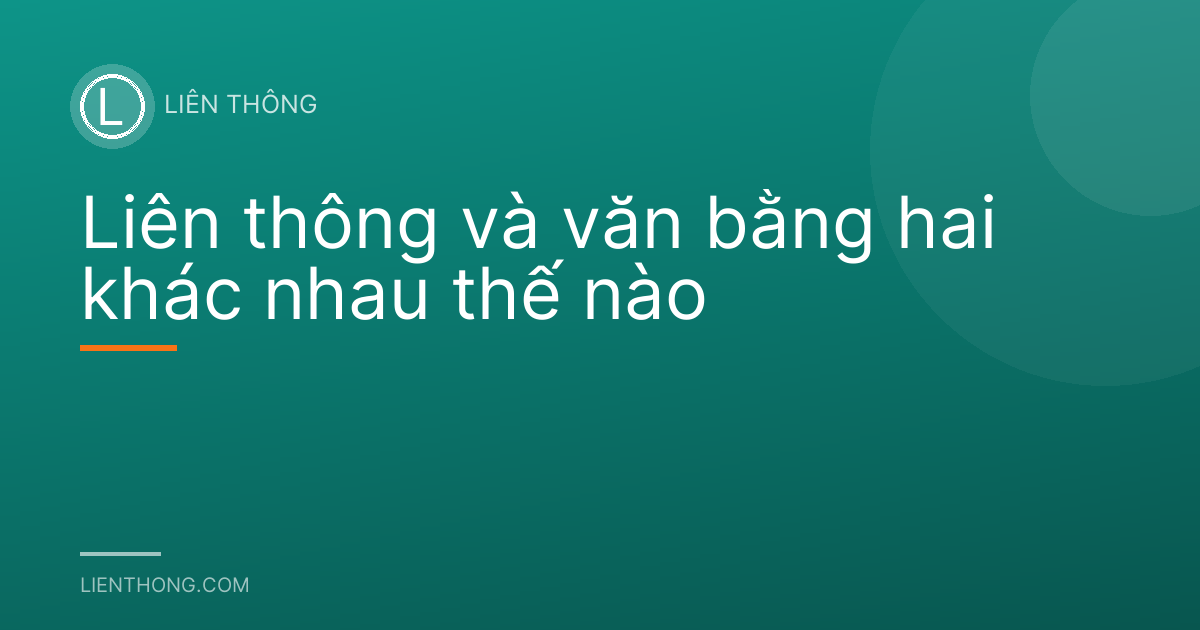 Liên thông và văn bằng hai khác nhau thế nào